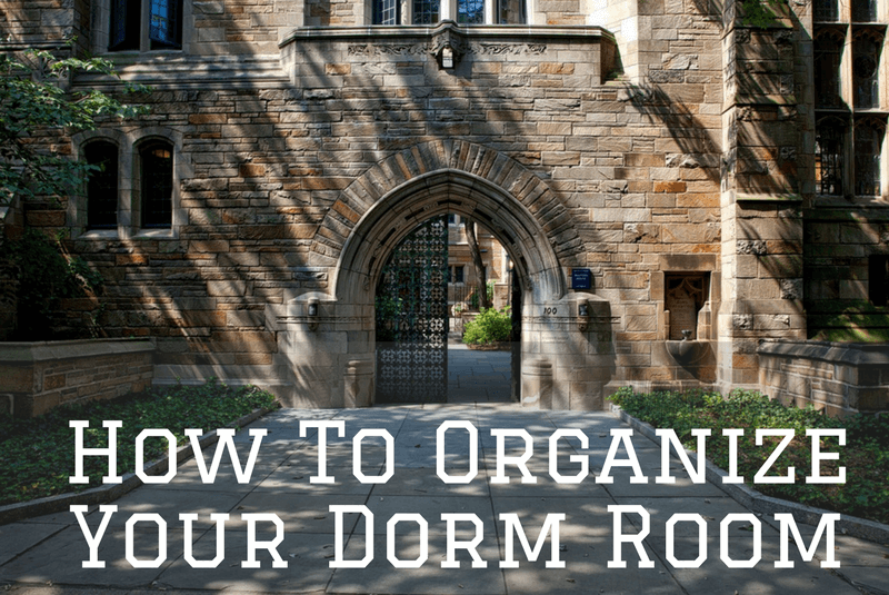 how to organize your dorm room